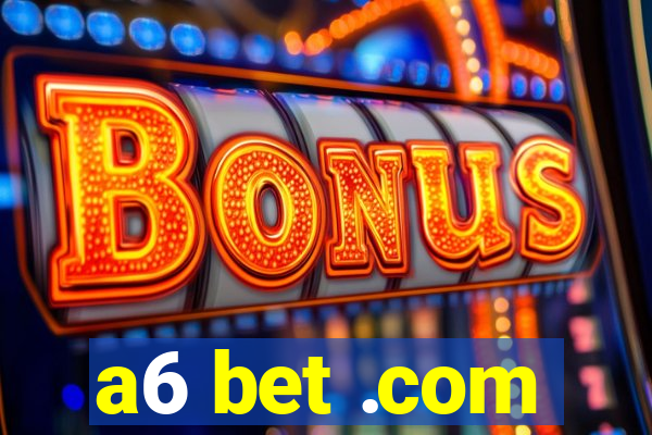 a6 bet .com